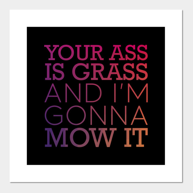 Ass is Grass